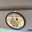 Gift For Couples, Gift For Husband, Gift For Wife, Gift For Boyfriend, Gift For Girlfriend, Happy - Drive Safe So Lonely Without You Touching This - Personalized Custom Shaped Car Visor Clip