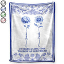 Gift For Yourself, Gift For Women, Gift For Bestie, Old Best friends ,Love - Toile De Jouy Birth Flower Grow An Old Friend - Personalized Fleece Blanket, Sherpa Blanket