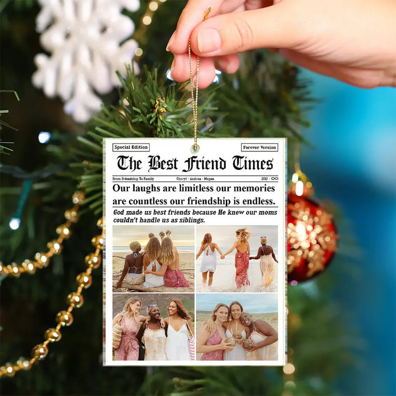 Gift For Bestie, Gift For Sisters, Christmas, Happy, Custom Photo - Custom Photo The Bestie Times From Friendship To Family - Personalized Custom Shaped Acrylic Ornament