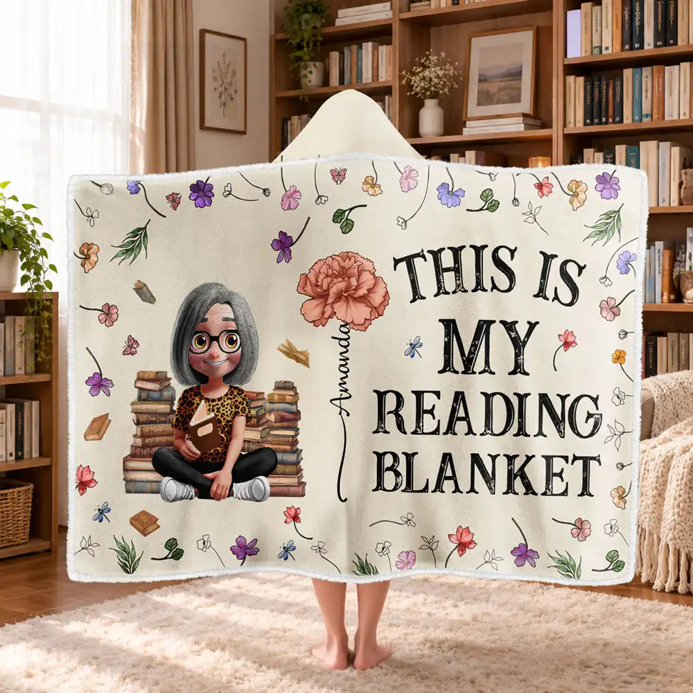 Reading, Gift For Yourself, Gift For Women, Happy - My Reading Blanket Reading Girl With Birth Month Flower - Personalized Wearable Hooded Blanket