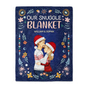 Our Snuggle Blanket - Holiday, Birthday, Loving, Anniversary Gift For Spouse, Husband, Wife, Boyfriend, Girlfriend - Personalized Fleece Blanket