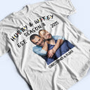 Custom Photo Hubby And Wifey Seasons - Birthday, Anniversary Gift For Spouse, Husband, Wife, Couple - Personalized T Shirt