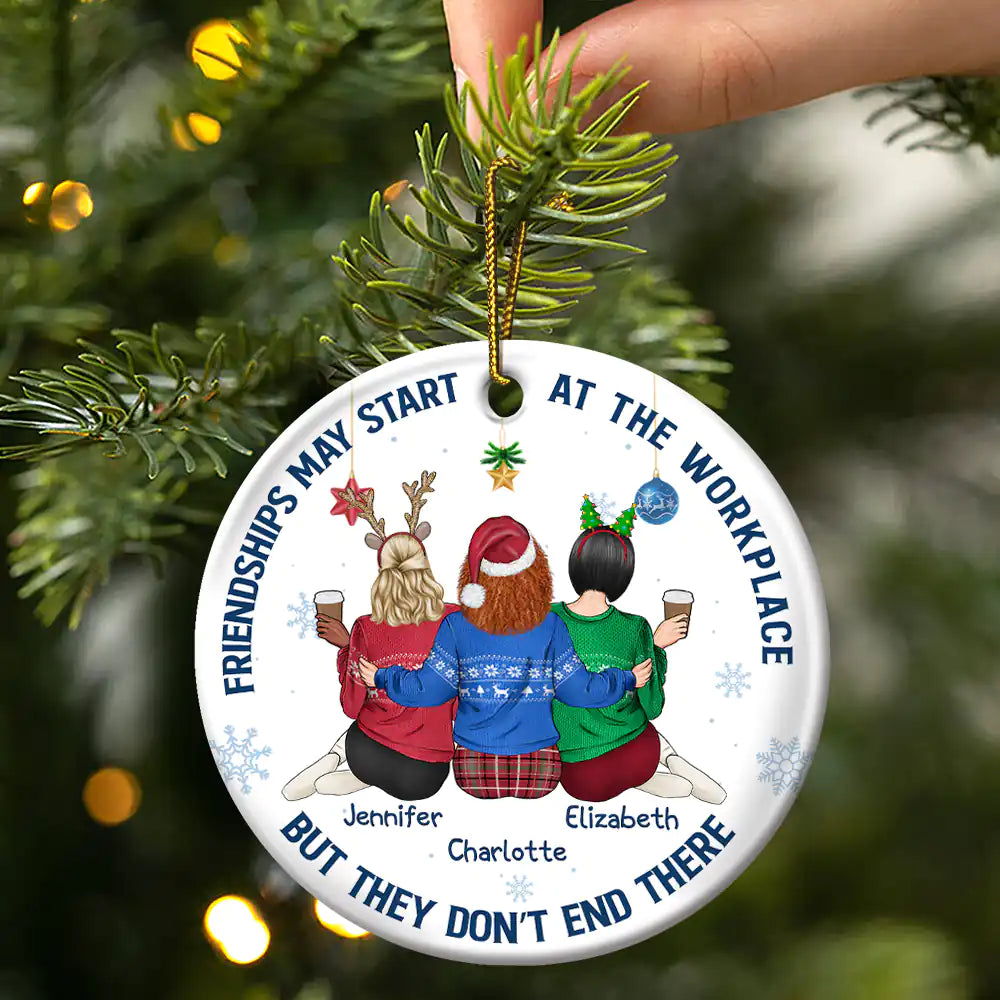 Happy,Gifts For Colleagues,Gift For Bestie,Christmas - Friendships May Start At The Workplace Christmas Colleagues Backside - Personalized Circle Ceramic Ornament