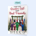 Best Friends There Is No Greater Gift Than Friendship - Christmas Gift For BFF, Sisters - Personalized Custom Folded Greeting Card