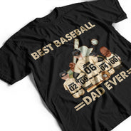 Best Baseball Dad Ever - Father Gift - Personalized Custom T Shirt