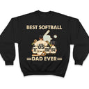 Best Softball Dad Ever - Father Gift - Personalized Custom T Shirt