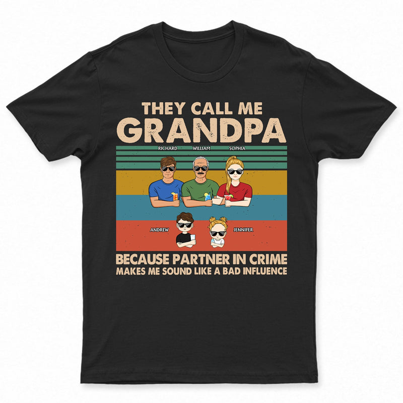 They Call Me Grandpa Because Partner In Crime - Gift For Dad, Grandfather - Personalized Custom T Shirt