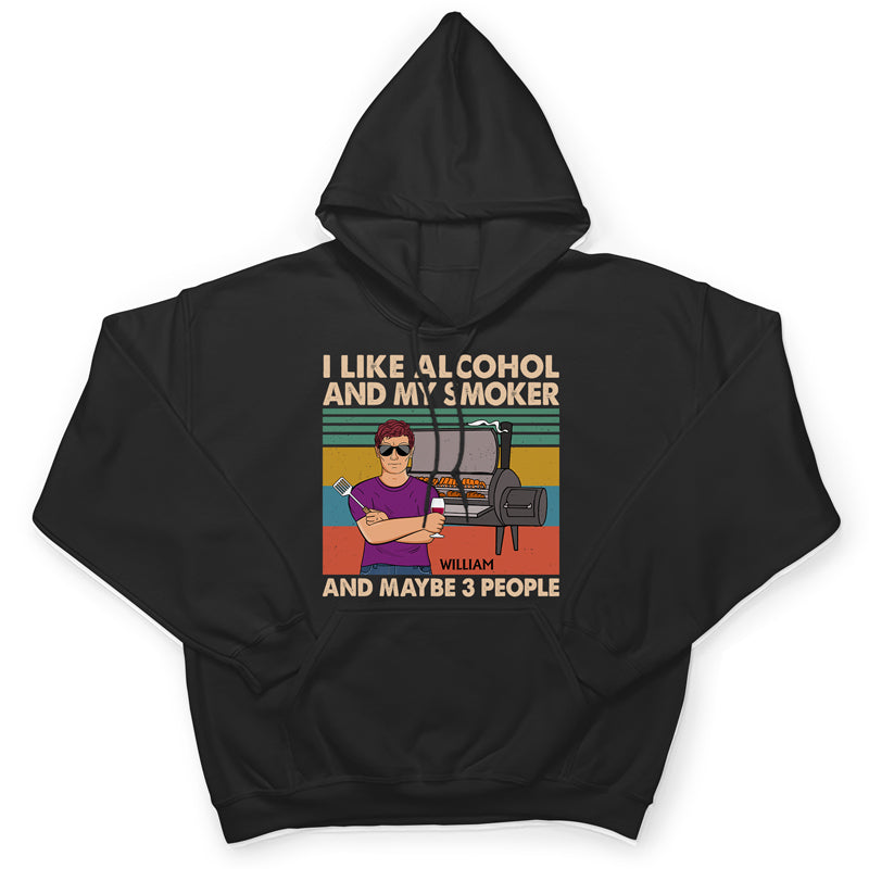 I Like Alcohol And My Smoker And Maybe 3 People Husband Dad Grandpa - Funny Grilling Gift For Men - Personalized Custom T Shirt