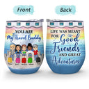 Traveling Best Friends Life Is Better On A Cruise With Best Friends - Gift For BFF, Sisters - Personalized Custom Wine Tumbler