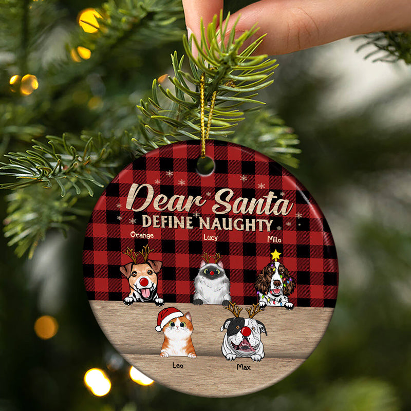 Dear Santa Define Naughty Christmas Dog Cat - Christmas Gift For Dog Lovers & Cat Lovers - Personalized Custom Circle Ceramic Ornament