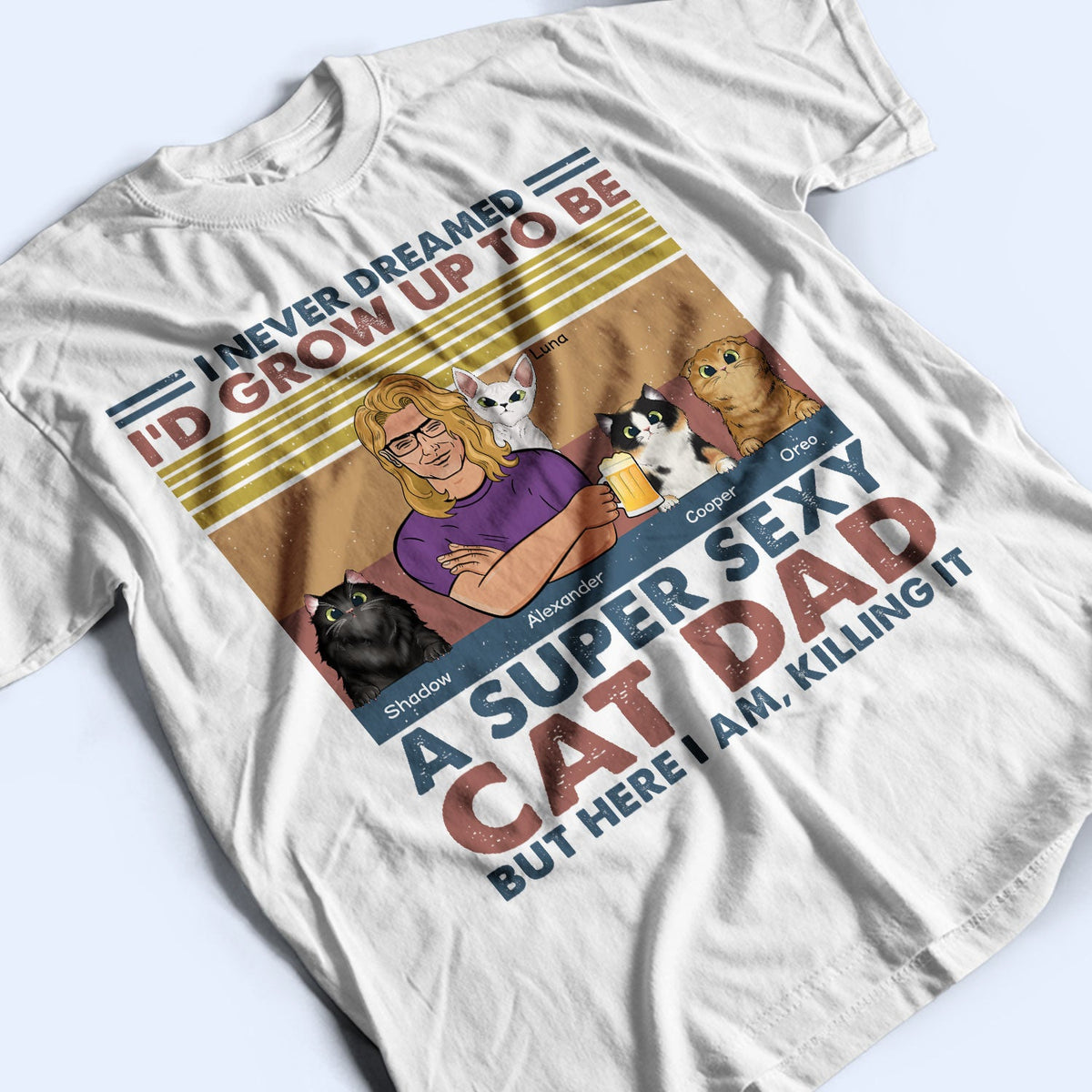 I'd Grow Up To Be A Super Sexy Cat Dad - Gift For Cat Lovers - Personalized Custom T Shirt