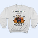 Congrats On Being My Husband You Lucky - Birthday, Anniversary Gift For Spouse, Lover, Husband, Wife, Boyfriend, Girlfriend, Couple - Personalized Custom T Shirt