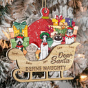 Dear Santa Define Naughty Dogs, Cats - Christmas, Birthday, Funny Gift For Dog Lovers, Cat Lovers, Pet Owners - Personalized 2-Layered Mix Ornament