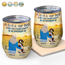 A Bond That Can't Be Broken - Gift For Dog Lovers, Dog Mom, Dog Dad - Personalized Wine Tumbler