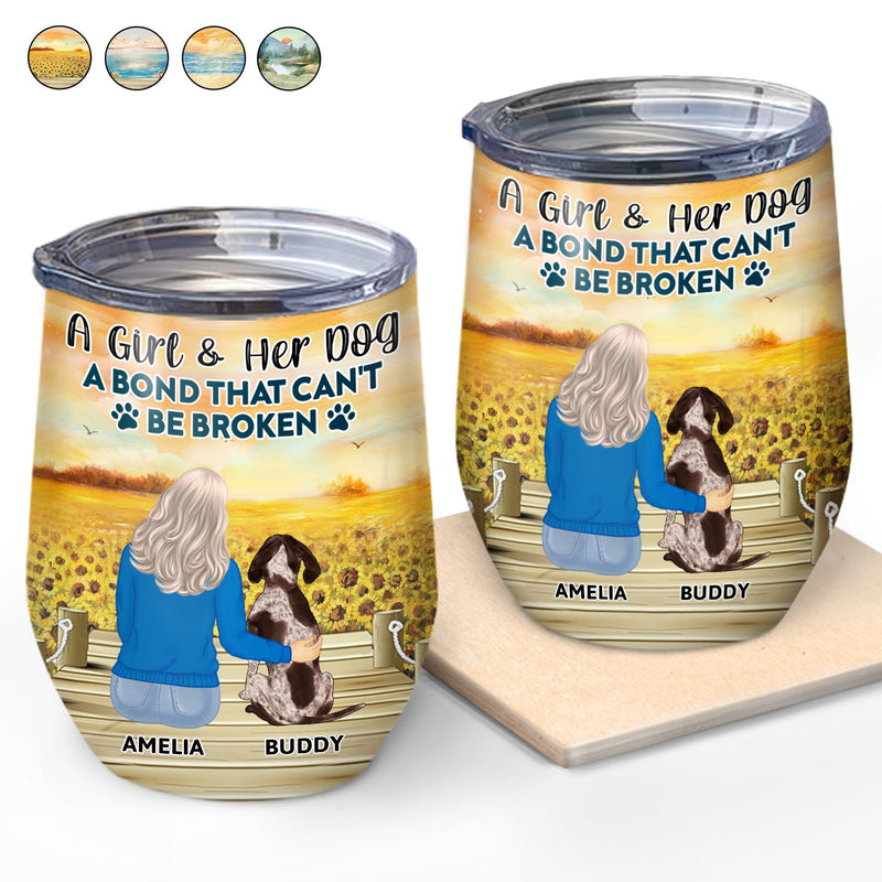A Bond That Can't Be Broken - Gift For Dog Lovers, Dog Mom, Dog Dad - Personalized Wine Tumbler