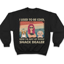 I Used To Be Cool - Gift For Dog Lovers, Dog Mom, Dog Dad - Personalized T Shirt