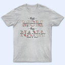 First Mom Now Grandma Floral - Gift For Mothers, Grandmas, Aunties - Personalized T Shirt