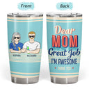Dear Mom Great Job I'm Awesome Thank You Retro - Mother Gift - Personalized Custom Tumbler