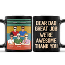 Dear Dad Great Job We're Awesome Thank You - Father Gift - Personalized Custom Black Mug