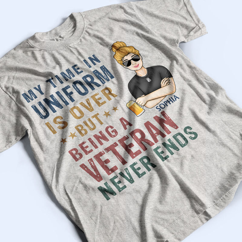 My Time In Uniform Is Over But Being Nurse - Gift For Retired - Personalized Custom T Shirt