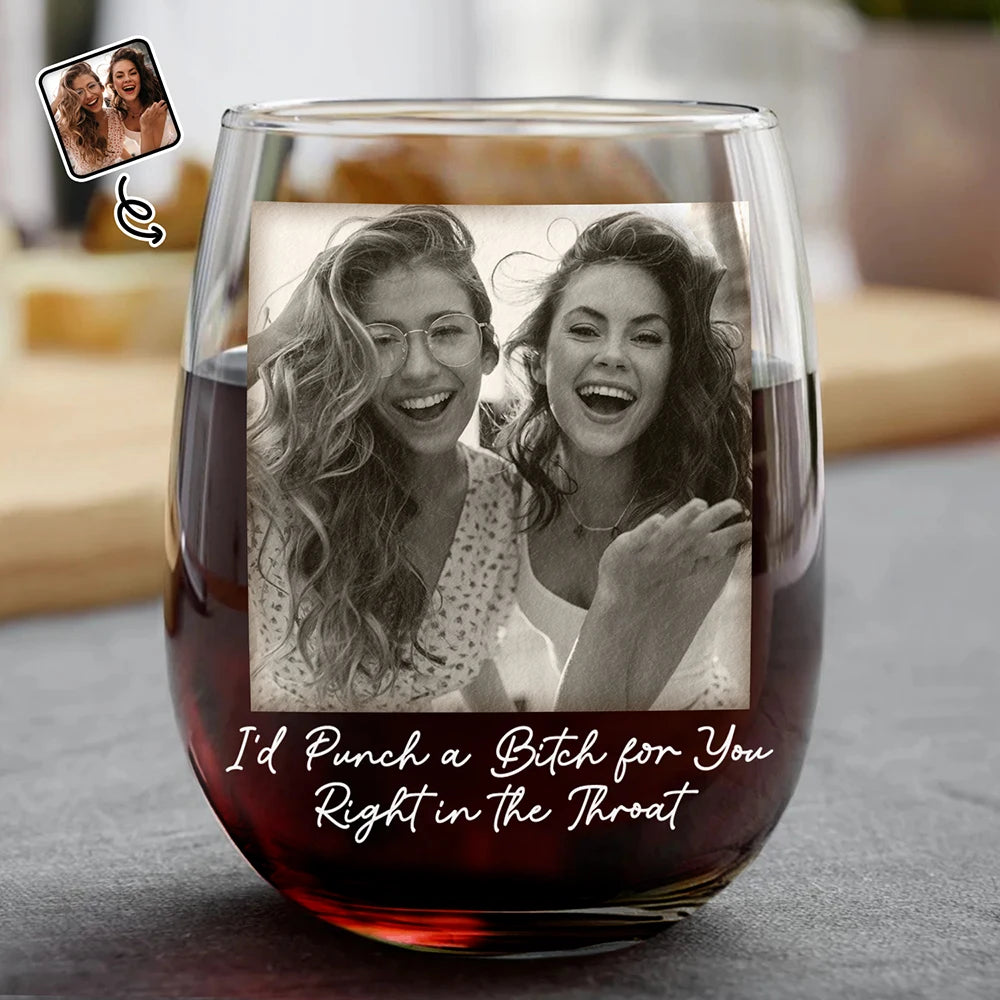 Custom Photo Besties Funny Right In The Throat - Personalized Stemless Wine Glass