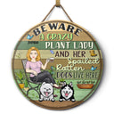 Beware A Crazy Plant Lady & Her Spoiled Rotten Dogs Live Here Gardening - Garden Sign, Birthday, Housewarming Gift For Her, Him, Gardener, Outdoor Decor - Personalized Custom Wood Circle Sign