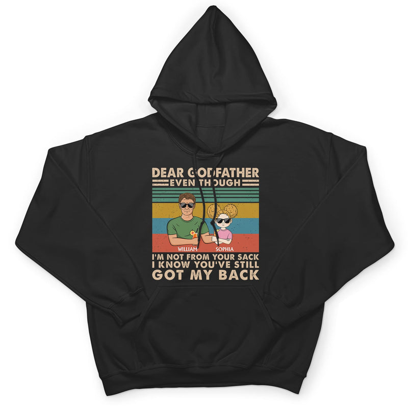 Even Though I'm Not From Your Sack - Birthday, Loving Gift For Stepdad, Stepfather, Bonus Dad, Insta-dad - Personalized Custom T Shirt