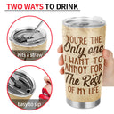 My Bum Would Be So Lonely, I Like You How I Like My Coffee - Birthday, Loving, Anniversary Gift For Spouse, Couple, Husband, Wife - Personalized Tumbler