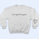 I Wear My Heart On My Sleeve - Gift For Mom, Grandma, Besties, Sisters - Personalized Sweatshirt With Sleeve Imprint