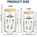 First Mom Now Grandma Birth Month Flowers - Gift For Mommy, Nana - Personalized Clear Glass Can