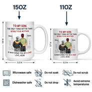 Backside The Only Thing Better Is Watching You Being A Dad - Personalized Mug