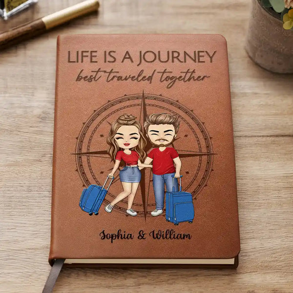 Life Is A Journey Best Traveled Together - Personalized Leather Journal