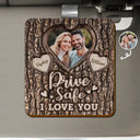 Gift For Couples, Gift For Boyfriend, Gift For Husband, Gift For Wife, Gift For Girlfriend - Custom Photo Drive Safe I Love You Engraved Tree - Personalized Custom Shaped Car Visor Clip