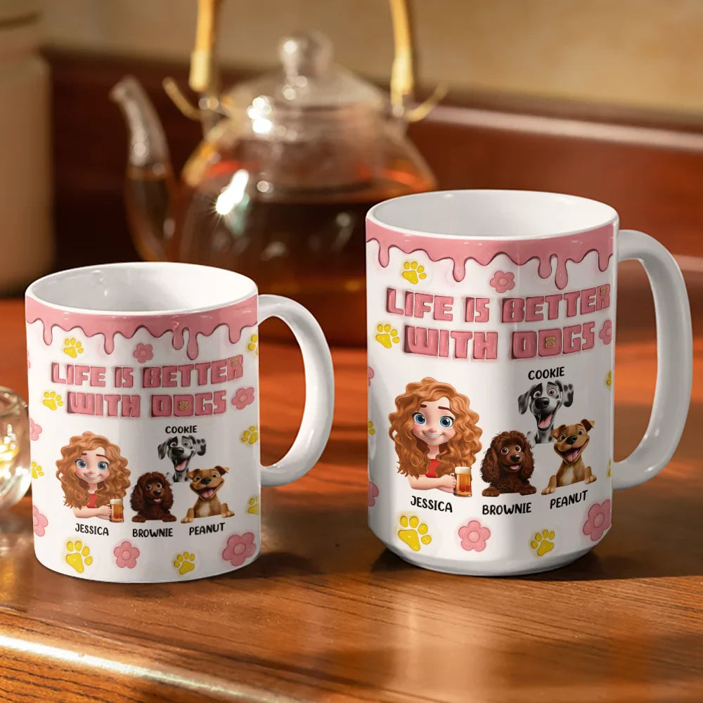 Pet Lovers,Pet Mom,Pet Dad,Dog Lovers,Dog Mom,Dog Dad - Life Is Better With Dogs 3D Effect - 3D Inflated Effect Printed Mug, Personalized White Edge-to-Edge Mug