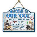 Welcome To Our Ool Notice There Is No P In It Poolside - Home Decor, Backyard Decor, Gift For Her, Him, Family, Couples, Husband, Wife - Personalized Custom Shaped Wood Sign