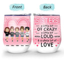 A Whole Lot Of Love - Gift For Sisters - Personalized Custom Wine Tumbler
