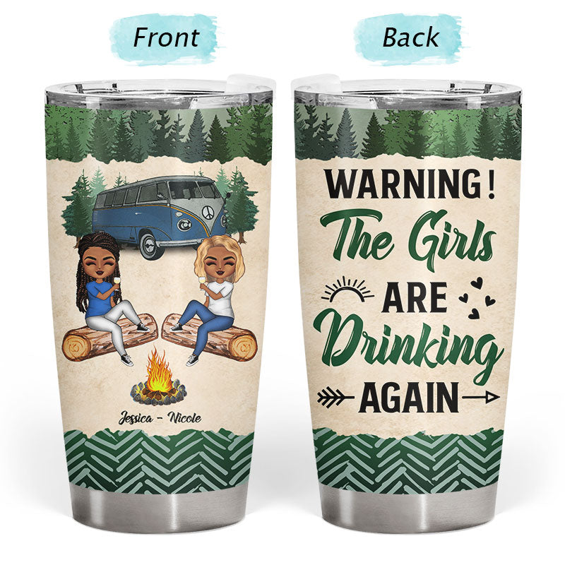 Camping Bestie Warning The Girls Are Drinking Again - Personalized Custom Tumbler
