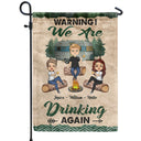 Camping Friends Warning We Are Drinking Again Campsite - Personalized Custom Flag