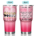 After I Finish Laughing - Gift For Sisters - Personalized Custom 30 Oz Tumbler