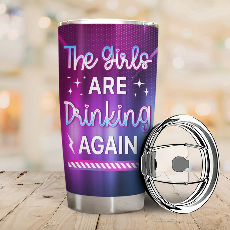 Bestie Warning The Girls Are Drinking Again - Gift For Bestie - Personalized Tumbler