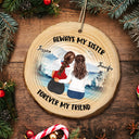Always My Sisters - Christmas Gift For Sisters - Personalized Wood Slice Ornament