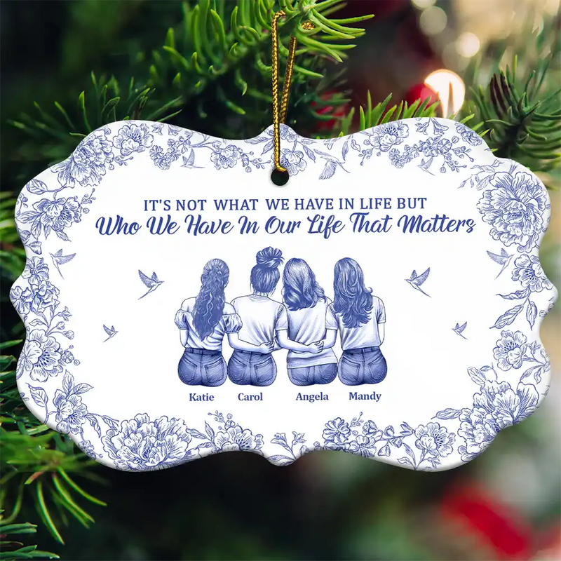 Gift For Women,Gift For Bestie,Christmas,Happy - It's Not What We Have In Life Chinoiserie Toile Besties - Personalized Medallion Ceramic Ornament