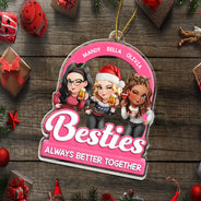 Gift For Women,Gift For Bestie,Christmas,Happy,Gift For Sisters - Besties Sisters Always Better Together Christmas 3D Effect - Personalized Custom Shaped Acrylic Ornament
