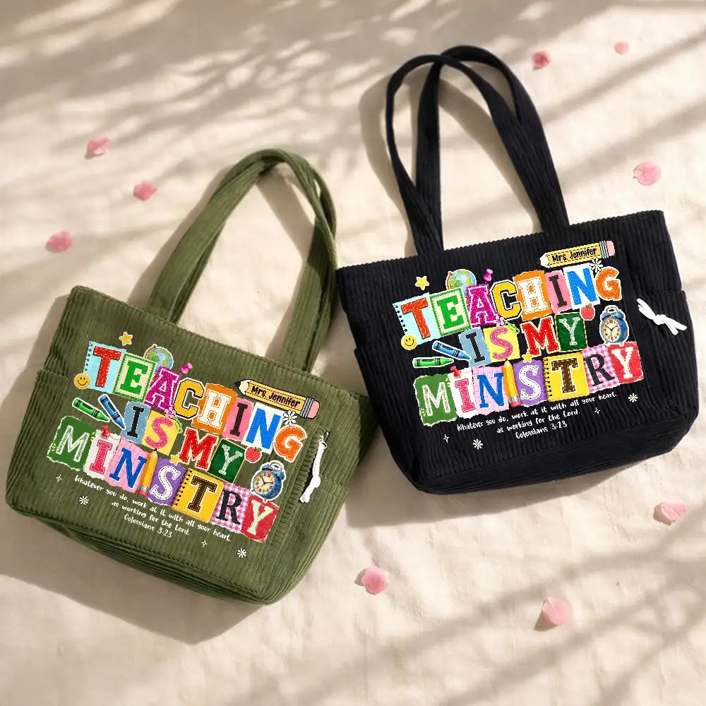 Top Market,Devoted,Christian,Teacher,Back To School,Custom Text - Teaching Is My Ministry - Personalized Corduroy Tote Bag