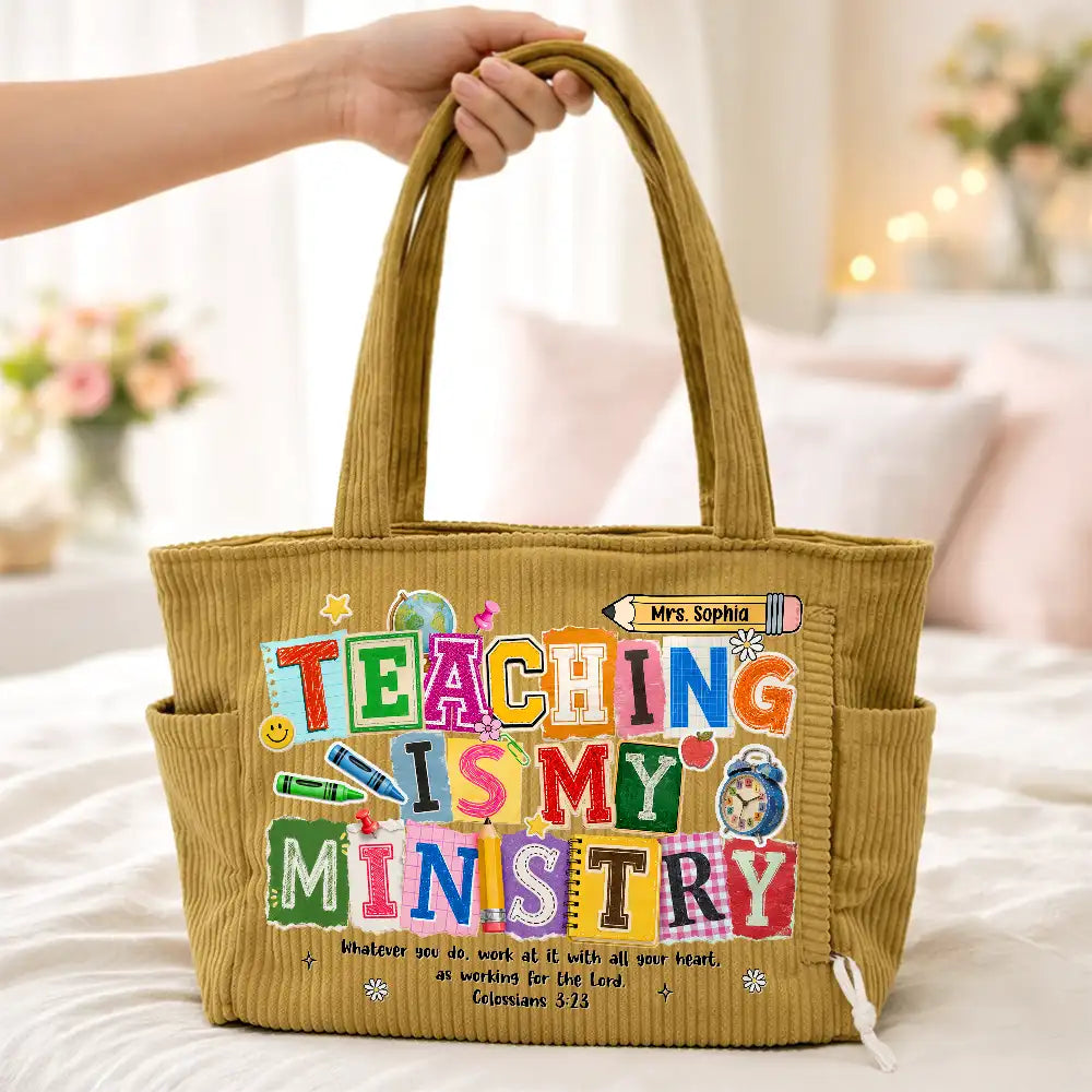 Top Market,Devoted,Christian,Teacher,Back To School,Custom Text - Teaching Is My Ministry - Personalized Corduroy Tote Bag