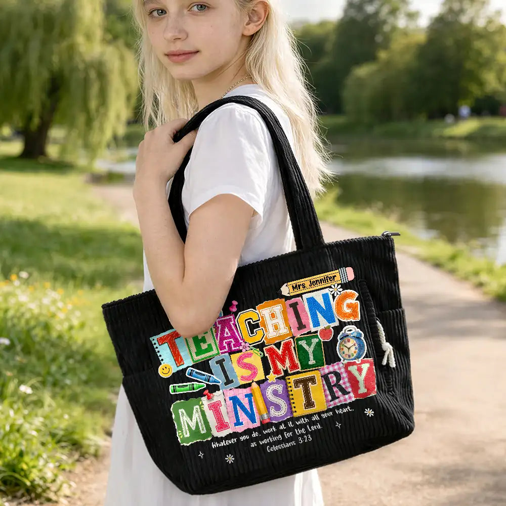 Top Market,Devoted,Christian,Teacher,Back To School,Custom Text - Teaching Is My Ministry - Personalized Corduroy Tote Bag