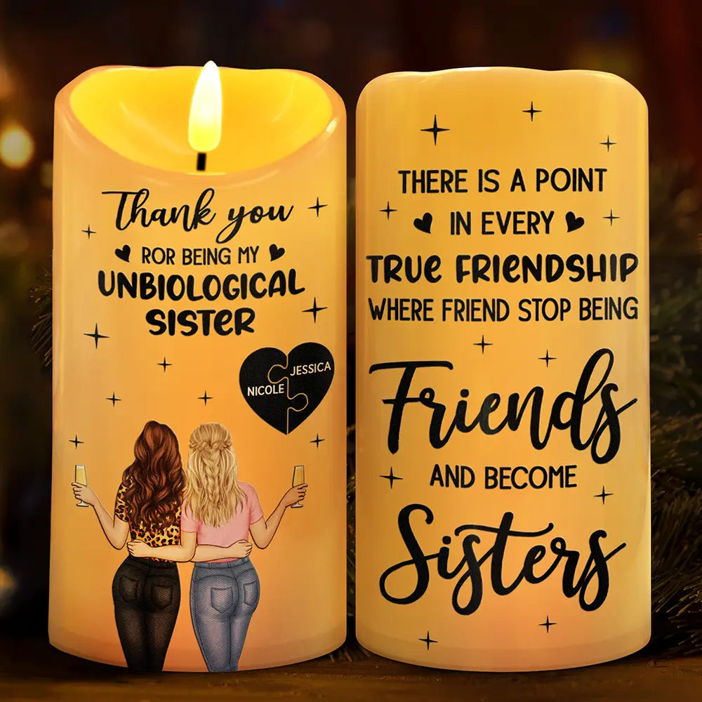 Gift For Bestie, Old Best friends, Happy - Thank You For Being My Unbiological Sister - Personalized Flameless LED Candle