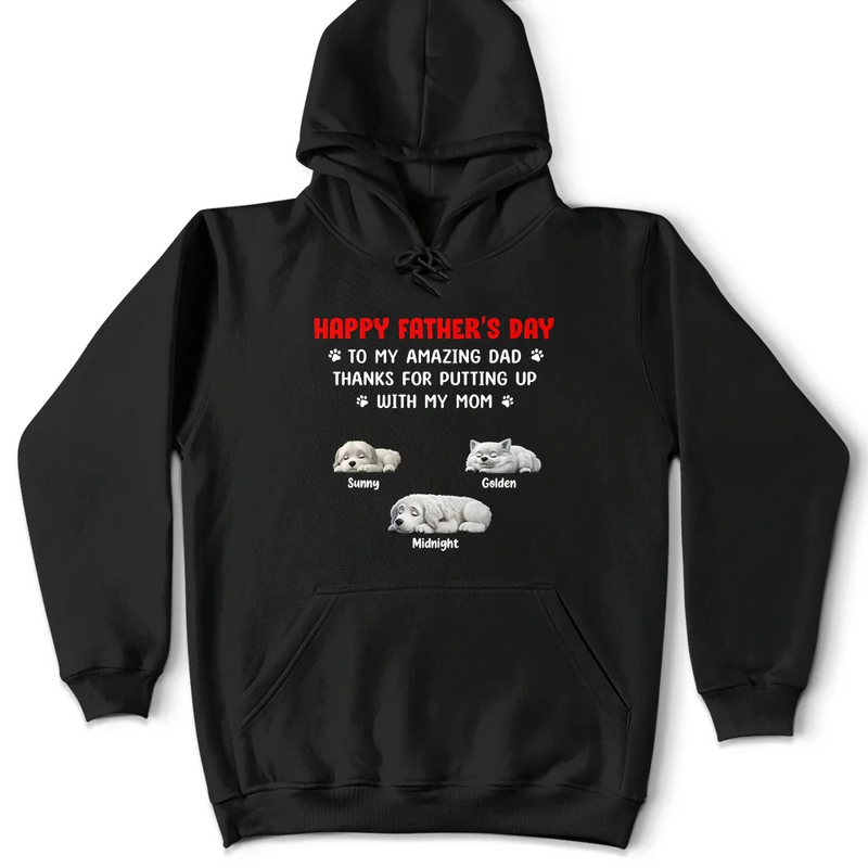Pet Lovers,Pet Dad,Dog Lovers,Dog Dad,Happy,Gift For Father - Thanks For Putting Up With My Mom - Personalized T Shirt
