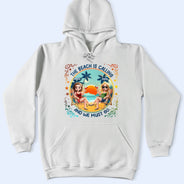 Gift For Yourself, Gift For Women, Gift For Bestie, Beach, Summer, Happy - The Beach Is Calling Now - Personalized T Shirt