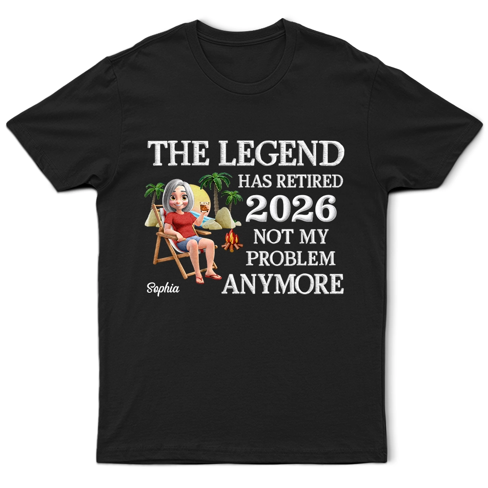 Retirement,Gift For Yourself,Gift For Mother,Gift For Father,Happy - The Legend Has Retired 3D Embroidery Effect - Personalized T Shirt